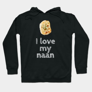 I Love My Naan Hoodie